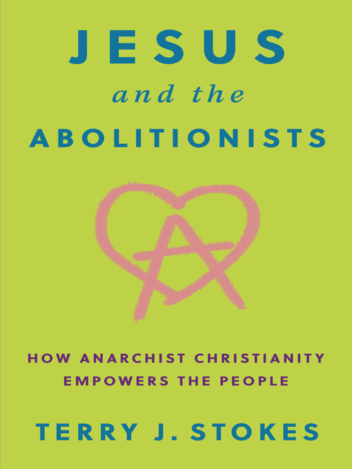 Title details for Jesus and the Abolitionists by Terry J. Stokes - Available